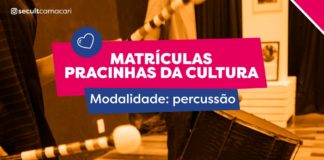 Pracinhas da Cultura abre matrículas para percussão